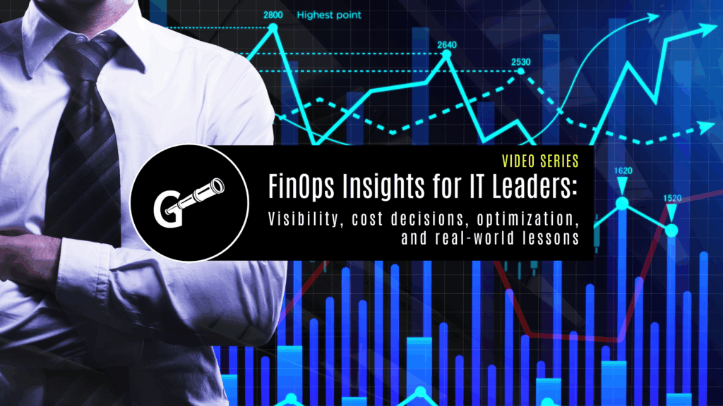 FinOps insights for IT leaders – video series overview