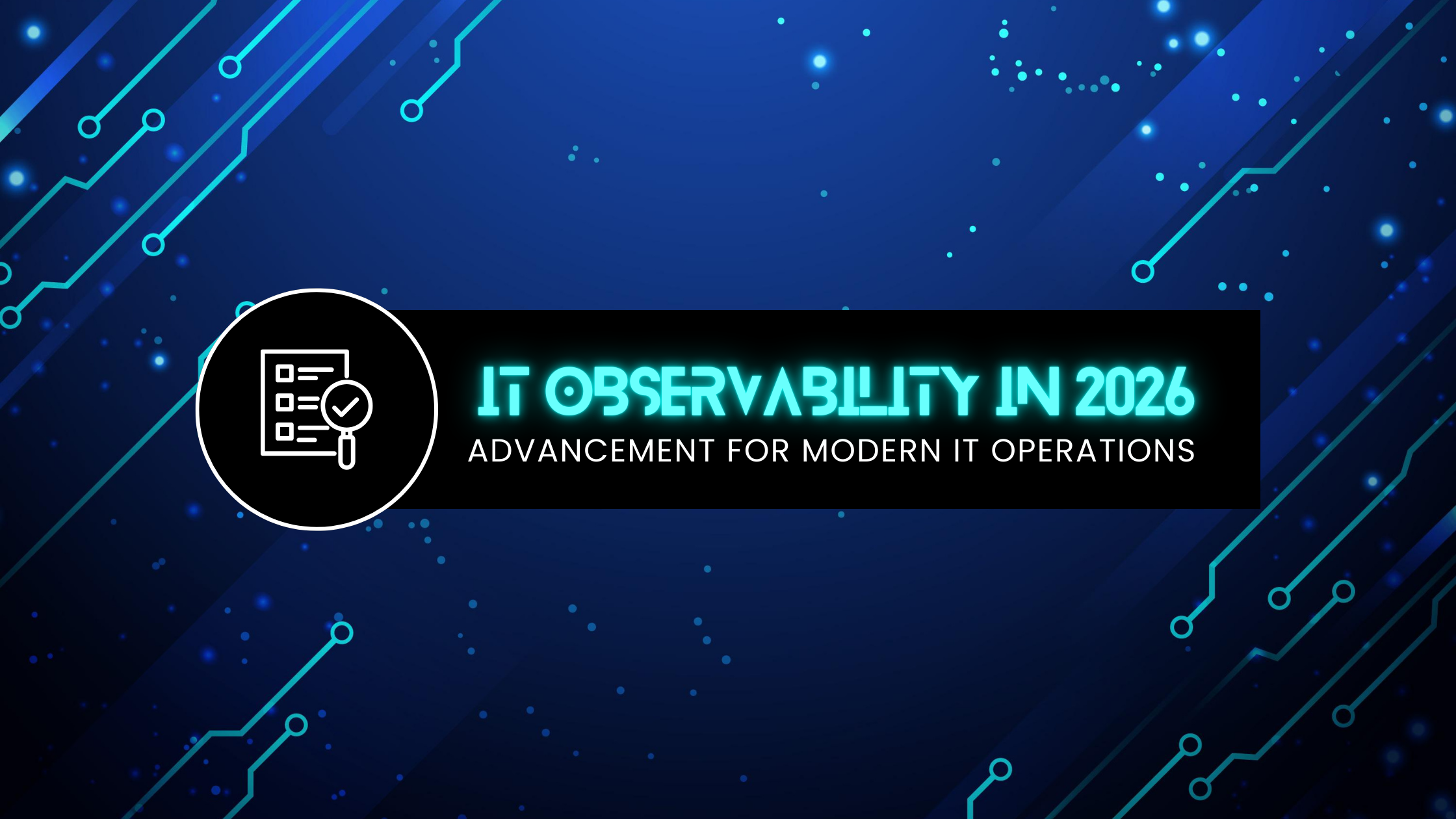 Blog Banner – Galileo 2026 Trends IT Observability in 2026: Lessons From the Past Year