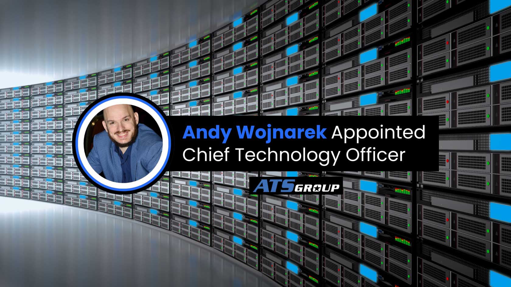 Andy Wojnarek Appointed Chief Technology Officer